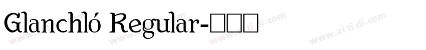 Glanchló Regular字体转换